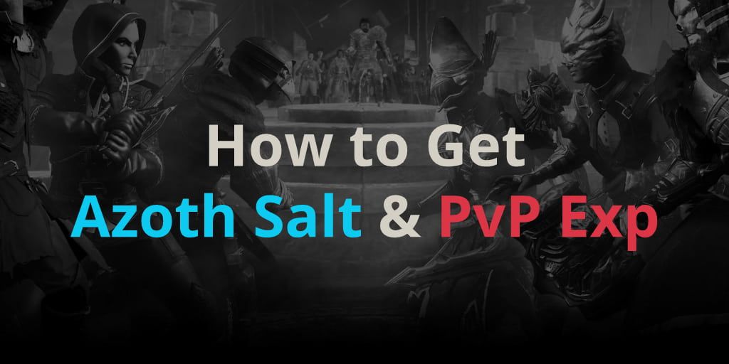 How to Get Azoth Salt and PvP Exp in New World